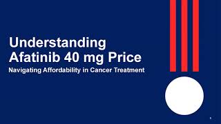 Afatinib 40 mg Price: Cost Analysis and Details