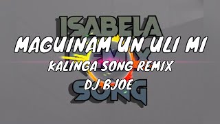 Download lagu MAGUINAM UN ULI MI KALINGA SONG REMIX | DJ BJOE | ISABELA REMIX SONGS mp3 Download lagu MAGUINAM UN ULI MI KALINGA SONG REMIX | DJ BJOE | ISABELA REMIX SONGS mp3