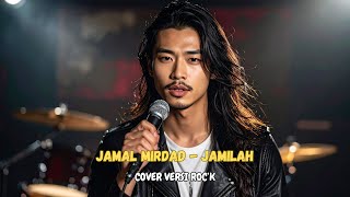 Download lagu Jamal Mirdad  - Jamilah (Cover versi Rock) mp3