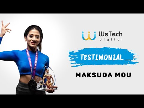 Maksuda Mou । Testimonial to WeTech Digital। International Award Winning Body Builder