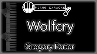 Wolfcry - Gregory Porter - Piano Karaoke Instrumental