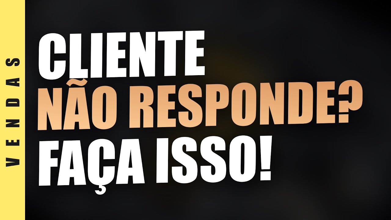 O QUE FAZER QUANDO O CLIENTE NÃO RESPONDE - TÉCNICA DE NEGOCIAÇÃO