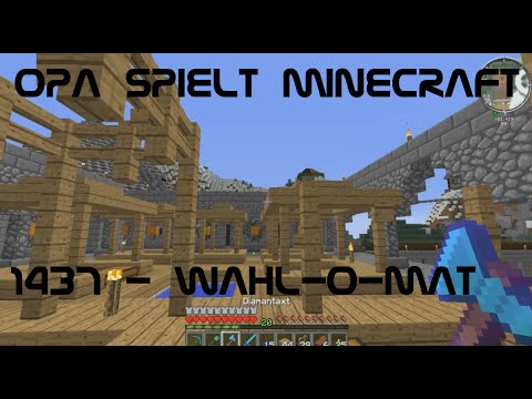 Opa spielt Minecraft 1437 - Wahl-o-Mat