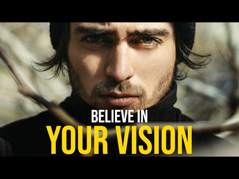 Believe In Your Vision - Best Motivational Video 2022