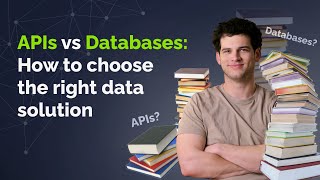 🧐 API or database? How to choose and avoid wasting time & money