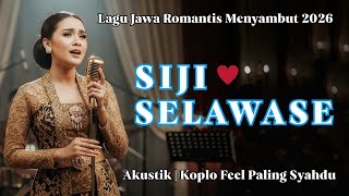 Download lagu SIJI SELAWASE ‼️ LAGU JAWA ROMANTIS MENYAMBUT 2026 | AKUSTIK & KOPLO FEEL PALING SYAHDU mp3 Download lagu SIJI SELAWASE ‼️ LAGU JAWA ROMANTIS MENYAMBUT 2026 | AKUSTIK & KOPLO FEEL PALING SYAHDU mp3