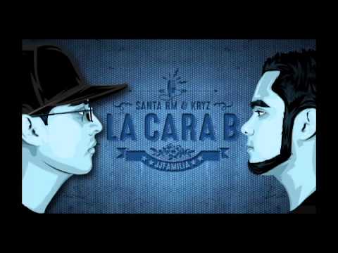 La Cara B (DISCO COMPLETO) - Santa RM & Kryz - SantaRMTV - 2015