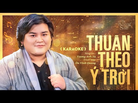 (Karaoke) Thuận Theo Ý Trời - Ôn Vĩnh Quang ( The Khang Show )