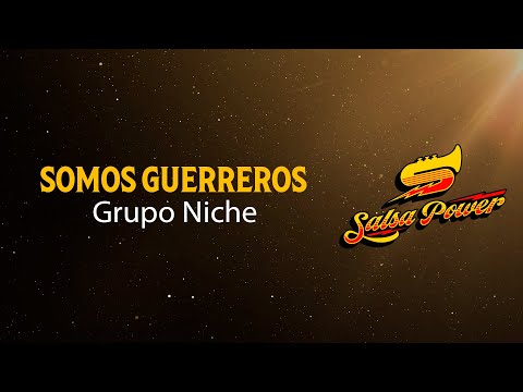 Somos Guerreros, Grupo Niche, Video Letra - Salsa Power