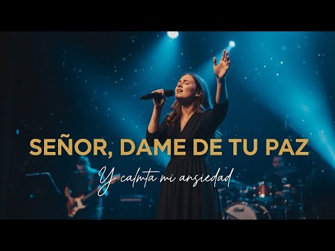Señor, Dame de Tu Paz y Calma Mi Ansiedad | Música cristiana de Paz y Restauración