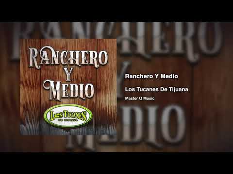 Ranchero Y Medio – Los Tucanes De Tijuana (Audio Oficial)