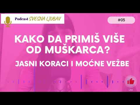Umetnost primanja: Kako postati magnet za ljubav i pažnju u vezi? I PODKAST SVLJ #ep5