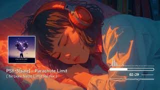 PSY・S[saiz] - Parachute Limit ( hiroxxx Neon Limit Remix )