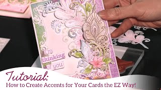 How to Create Accents for your Cards the EZ way!