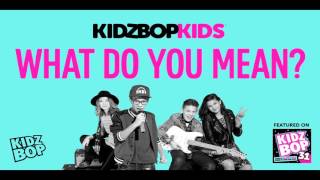 KIDZ BOP Kids - What Do You Mean? (KIDZ BOP 31)