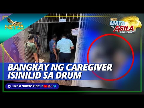 Bangkay ng caregiver natagpuan sa isang pinagdikit na drum sa Cainta, Rizal Mata ng Agila Primetime