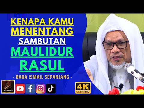Baba Ismail Sepanjang - KENAPA KAMU MENENTANG SAMBUTAN MAULIDUR RASUL