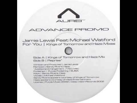 Jamie Lewis Feat. Michael Watford ‎– For You (Kings Of Tomorrow And Haze Mix)