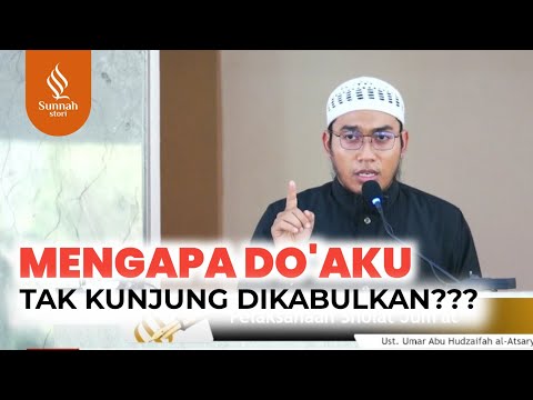 MENGAPA DO'AKU BELUM DIKABULKAN ALLAH? || Ust. Umar Abu Hudzaifah al-Atsary