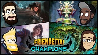 FRIENDETTA: CHAMPIONS! [Lazav / Yuriko / Tuvasa / Reaper King]