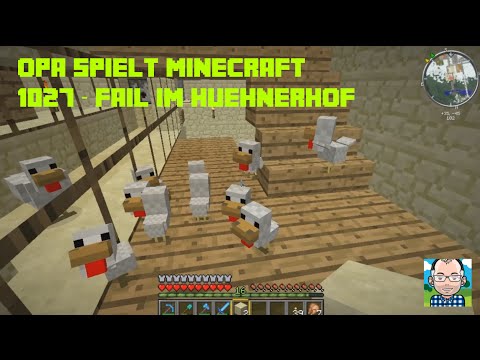 Opa spielt Minecraft 1027 – Fail im Hühnerhof