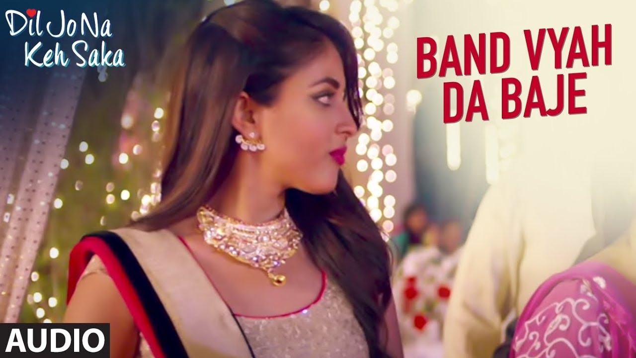 Band Vyah Da Baje Lyrics  | Dil Jo Na Keh Saka | Himansh Kohli, Priya Banerjee | Divya Kumar, Pratibha Singh Baghel | Pritish (Shail – Pritish), Shail (Shail – Pritish)