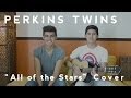 All of the Stars - Ed Sheeran [Perkins Twins Cover ...