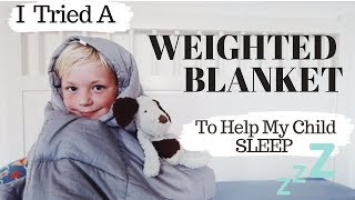 DO WEIGHTED BLANKETS HELP KIDS WITH SLEEP & ANXIETY  We Tried For A Month | SJ STRUM