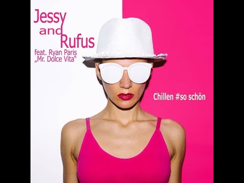 Jessy and Rufus feat. Ryan Paris - chillen #so schön (official Videoclip)