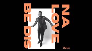 Na Love Be Dis Music Video