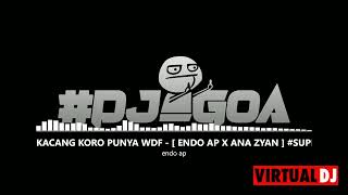 Download lagu KACANG KORO PUNYA WDF - [ ENDO AP X ANA ZYAN ] #SUPER EXC mp3