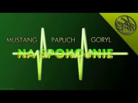 Mustang X Papuch X Goryl - Na Spokojnie