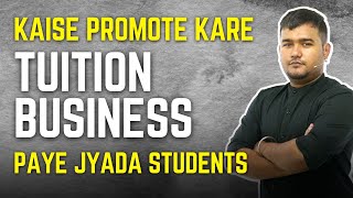 How to Market Your Coaching, Tuition, Tutoring Business Easily for More Students?