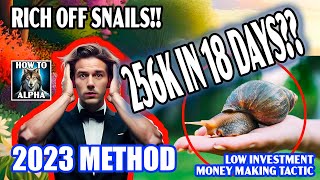 256K IN 18 DAYS??? -  NEW SLIMEY SNAIL BUSINESS - 2023 UPDATED METHOD