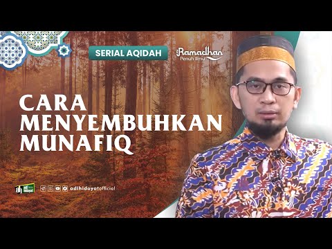 [ Serial Aqidah Eps. 50 ] Cara Menyembuhkan Munafik - Ustadz Adi Hidayat