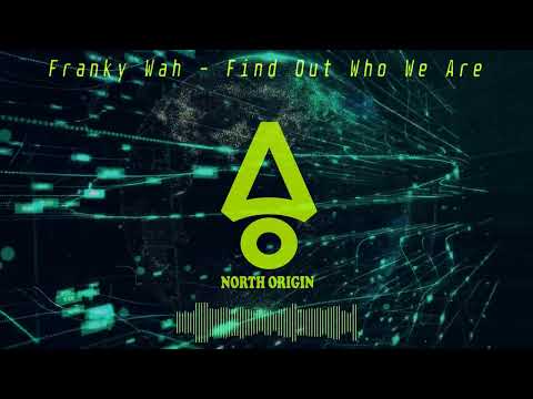 Franky Wah - Find Out Who We Are (Feat Lusaint) (Melodic House & Techno)