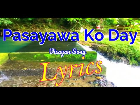 Pasayawa Ko Day (Lyrics) | Visayan Song