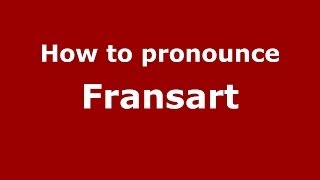 How to pronounce Fransart