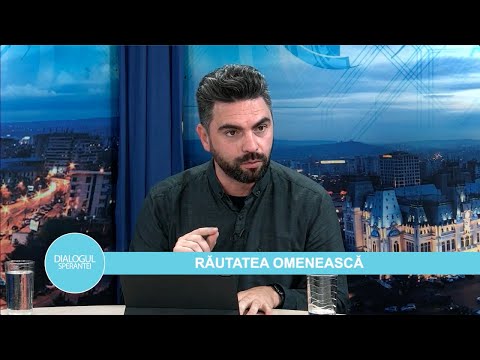 89. Răutatea omenească | Dialogul speranței