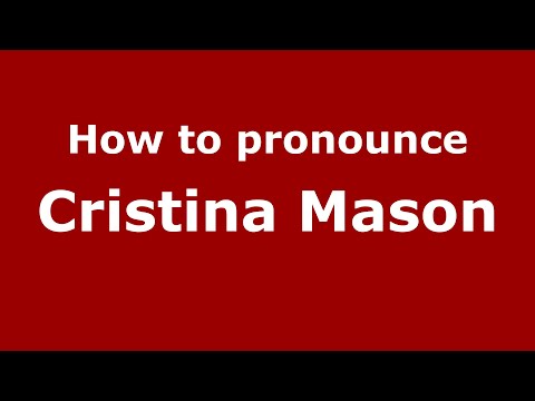 How to pronounce Cristina Mason (Mexico/Mexican Spanish) - PronounceNames.com