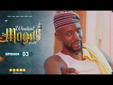 Boutikou Laye-Wadial Magal ( èpisode 03 )