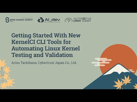 Getting Started With New KernelCI CLI Tools for Automating Linux Kernel Testing... Arisu Tachibana
