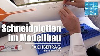 SCHNEIDPLOTTEN IM MODELLBAU - ANLEITUNG, EINFÜHRUNG, ERFAHRUNG VIDEO FACHBEITRAG