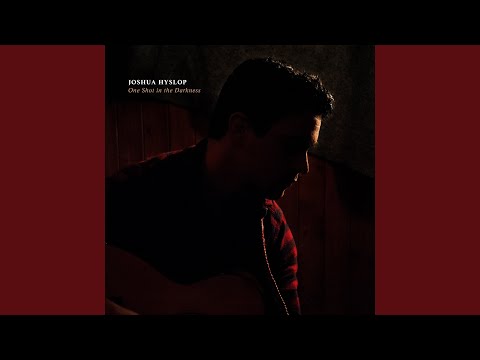 One Shot In The Darkness - Joshua Hyslop