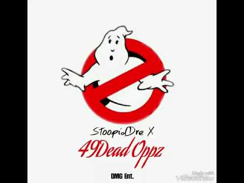 StoopidDre - 51Dead Oppz (49Dead Oppz)
