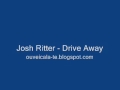 Josh Ritter  - Drive Away