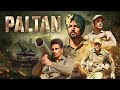 Paltan Full Movie With English Subtitle Jackie Shroff Arjun Rampal Sonu Sood Harshvardhan Rane