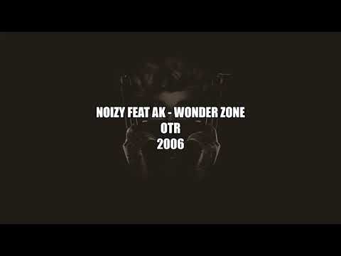 Noizy Feat AK - Wonder Zone (Lyrics)