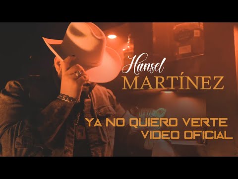 Hansel Martínez  - Ya No Quiero Verte (Video Oficial)