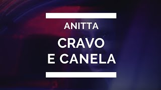 Anitta - Cravo e Canela (legendado)